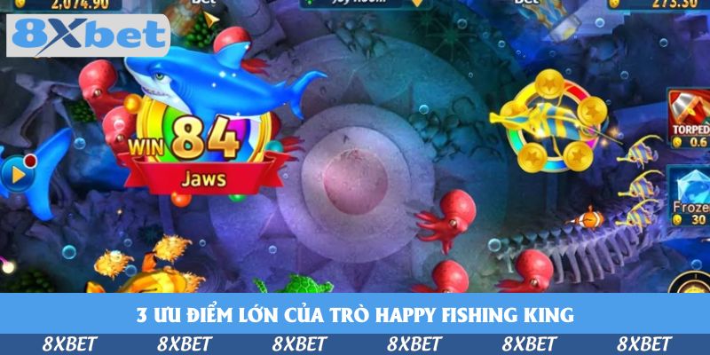 3 ưu điểm lớn của trò Happy Fishing King