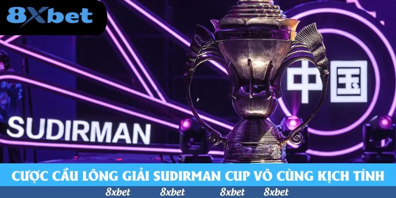 Cược cầu lông giải Sudirman Cup vô cùng kịch tính